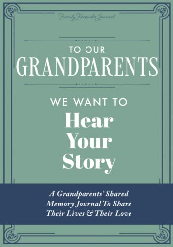 Stock image for To Our Grandparents, We Want to Hear Your Story: A Grandparents' Shared Memory Journal To Share Their Lives & Their Love for sale by SecondSale