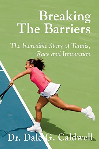 Beispielbild fr Breaking The Barriers-The Incredible Story of Tennis, Race and Innovation zum Verkauf von Lucky's Textbooks