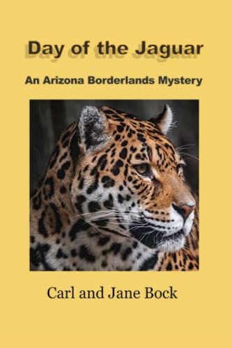 Stock image for Day of the Jaguar: An Arizona Borderlands Mystery for sale by GF Books, Inc.