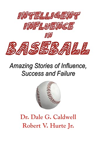 Stock image for Intelligent Influence In Baseball-Amazing Stories of Influence, Success, and Failure for sale by SecondSale