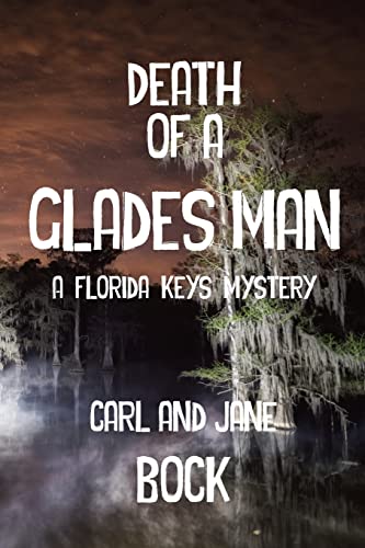 Stock image for Death Of A Glades Man-A Florida Keys Mystery for sale by Books Unplugged