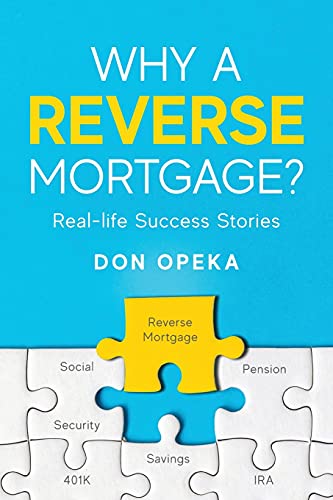 Stock image for Why a Reverse Mortgage?: Real-life Success Stories for sale by -OnTimeBooks-
