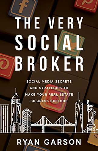 Stock image for The Very Social Broker: Social Media Secrets and Strategies to Make Your Real Estate Business Explode for sale by Decluttr
