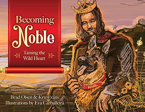 Stock image for Becoming Noble: Taming the Wild Heart for sale by GreatBookPrices