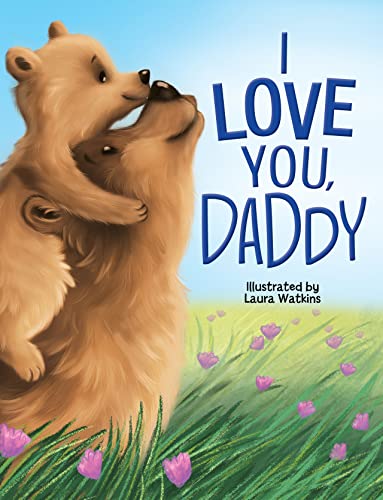 Stock image for I Love You, Daddy - Children's Padded Board Book for sale by More Than Words