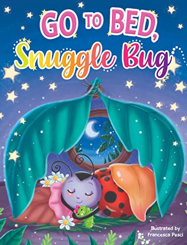 Stock image for Go to Bed, Snuggle Bug - Childrens Padded Board Book - Bedtime for sale by Zoom Books Company