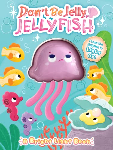 Beispielbild fr Don't Be Jelly, Jellyfish - Children's Sensory Touch and Light-Up Board Book zum Verkauf von HPB-Blue
