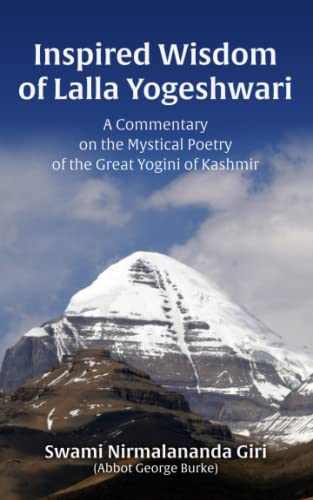 Stock image for The Inspired Wisdom of Lalla Yogeshwari: A Commentary on the Mystical Poetry of the Great Yogini of Kashmir for sale by SecondSale