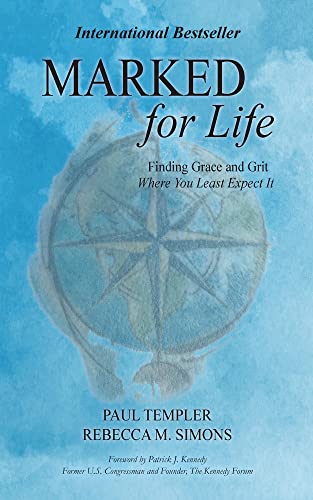 Imagen de archivo de Marked for Life: Finding Grace and Grit Where You Least Expect It [Hardcover] Templer, Paul; Simons, Rebecca M. and Kennedy, Patrick J. a la venta por Lakeside Books