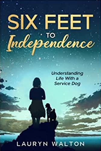 9781955047203: Six Feet to Independence: Understanding Life With a Service Dog