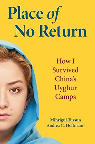 Imagen de archivo de Place of No Return: How I Survived China's Uyghur Camps a la venta por ThriftBooks-Atlanta