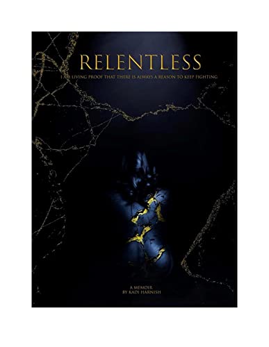 Imagen de archivo de Relentless: I am living proof that there is always a reason to keep fighting [Paperback] Harnish, Kadi a la venta por Lakeside Books