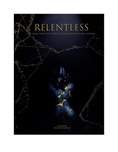 9781955047449: Relentless: I am living proof that there is always a reason to keep fighting
