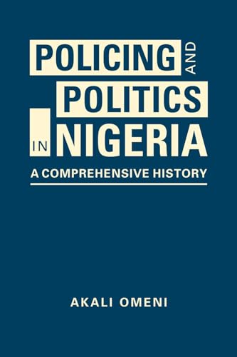 Stock image for Policing and Politics in Nigeria for sale by PBShop.store US