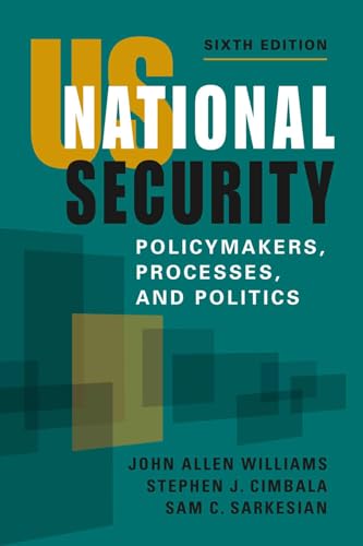 Stock image for US National Security: Policymakers, Processes, and Politics for sale by GF Books, Inc.