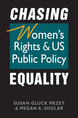 Beispielbild fr Chasing Equality : Women's Rights and US Public Policy zum Verkauf von Better World Books