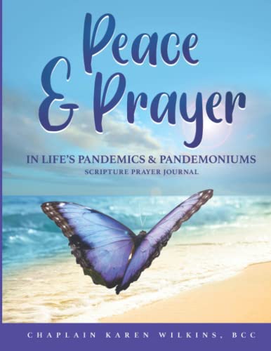 Imagen de archivo de PEACE and PRAYER in LIFE's PANDEMICS and PANDEMONIUMS SCRIPTURE PRAYER JOURNAL a la venta por Better World Books