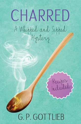 Stock image for Charred: A Whipped and Sipped Mystery for sale by SecondSale