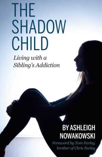 Stock image for The Shadow Child: Living With a Sibling's Addiction for sale by ThriftBooks-Dallas