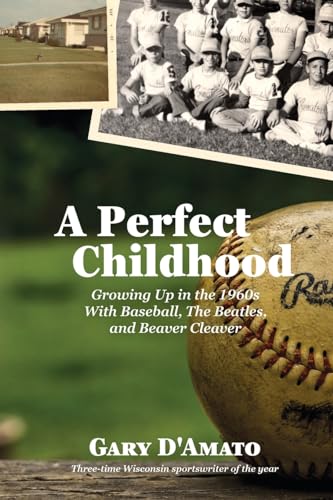 9781955088664: A Perfect Childhood: Growing Up in the 1960s with Baseball, The Beatles, and Beaver Cleaver