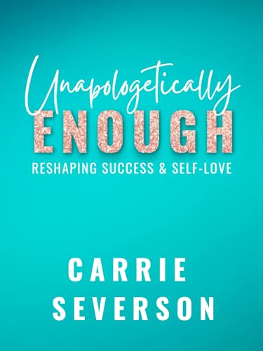 Imagen de archivo de Unapologetically Enough: Reshaping Success & Self-Love a la venta por SecondSale