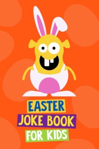 Beispielbild fr Easter Joke Book for Kids: Easter Basket Stuffers for Kids and Tweens. Easter Gifts for Girls and Boys Age 6 -12 Years Old (Easter Joke Books for Kids Series) zum Verkauf von AwesomeBooks