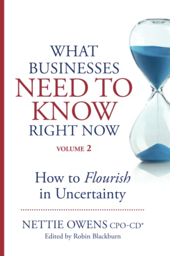 Stock image for What Businesses Need to Know Right Now Volume 2: How to Flourish in Uncertainty (Sagacity Series - Expert Interviews with Top Business Leaders) for sale by Big River Books