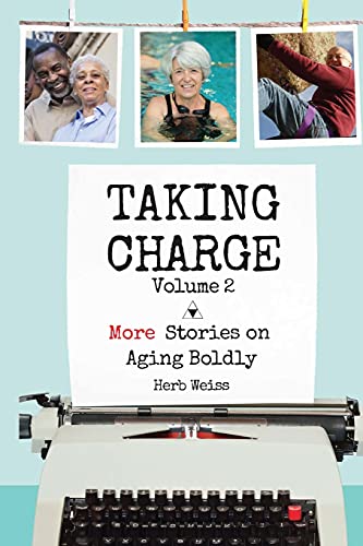 Beispielbild fr Taking Charge, Volume 2: More Stories on Aging Boldly zum Verkauf von ThriftBooks-Dallas