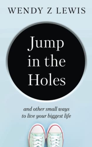 Beispielbild fr Jump in the Holes: and other small ways to live your biggest life zum Verkauf von SecondSale