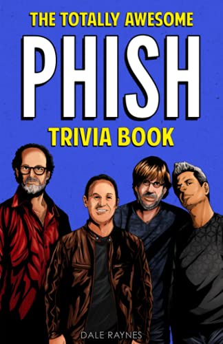 Imagen de archivo de The Totally Awesome Phish Trivia Book: Uncover The History & Facts Every Phish Head Should Know! a la venta por PlumCircle