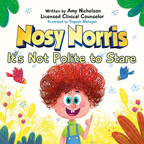 Stock image for Nosy Norris - A Childrens Emotion Manners Book for Kids and Toddlers that Teaches Manners How to Respect Boundaries for sale by Red's Corner LLC
