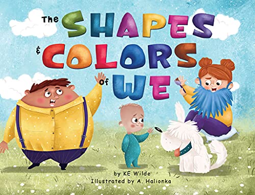 Beispielbild fr The Shapes & Colors of We: A Children's Book of Diversity and Equality - Learn Shapes and Colors While Discovering Respect, Compassion, Empathy, & Mindfulness - Perfect for Kids Ages 1-5 zum Verkauf von SecondSale