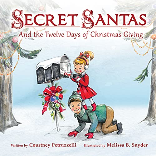 Beispielbild fr Secret Santas And The Twelve Days of Christmas Giving - Children's Christmas Books for Ages 2-7, Discover the Gift of Spreading Christmas Cheer to Those In Need - Kid's Holiday Book About Kindness zum Verkauf von Wonder Book