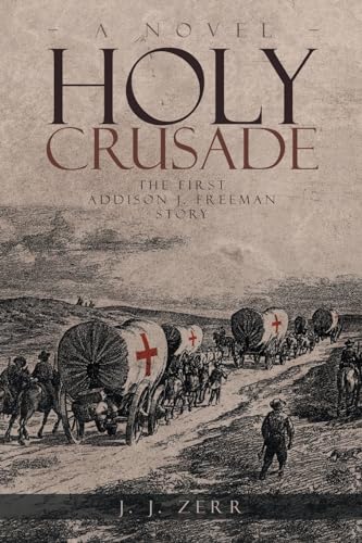 Beispielbild fr Holy Crusade: The First Addison J. Freeman Story zum Verkauf von ThriftBooks-Atlanta