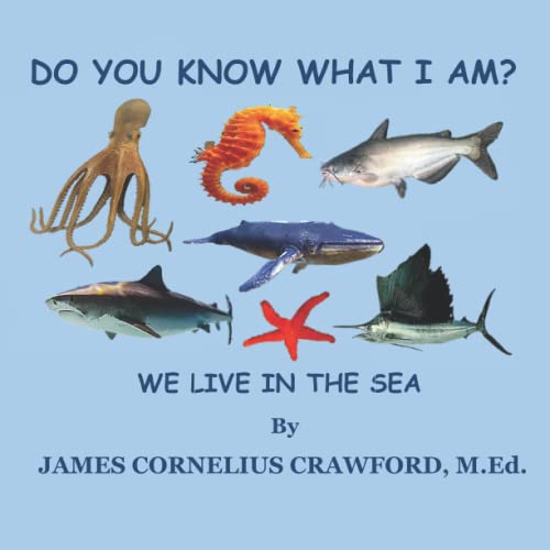 Stock image for DO YOU KNOW WHAT I AM? : WE LIVE IN THE SEA. for sale by Ria Christie Collections