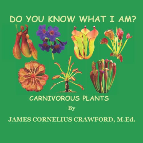 Stock image for DO YOU KNOW WHAT I AM?: CARNIVOROUS PLANTS for sale by Ria Christie Collections