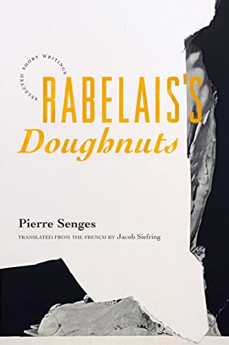 Beispielbild fr Rabelais's Doughnuts: Selected Short Writings zum Verkauf von Silent Way Books
