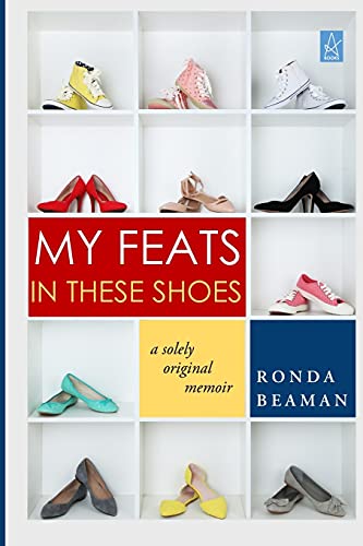 Stock image for My Feats in These Shoes: A Solely Original Memoir for sale by ThriftBooks-Dallas