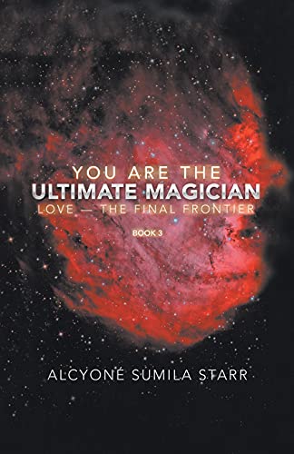 Beispielbild fr You Are The Ultimate Magician: Love - The Final Frontier zum Verkauf von Lucky's Textbooks