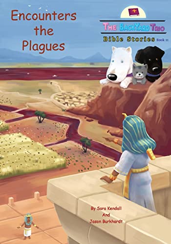 Stock image for Encounters the Plagues (The Backyard Trio Bible Stories) for sale by Lucky's Textbooks