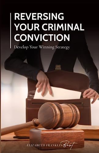 9781955242417: Reversing Your Criminal Conviction: Develop Your Winning Strategy