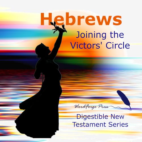 Imagen de archivo de Hebrews: Joining the Victors' Circle (Digestible New Testament Series) a la venta por ThriftBooks-Atlanta