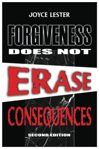 Beispielbild fr Forgiveness Does Not Erase Consequences zum Verkauf von -OnTimeBooks-