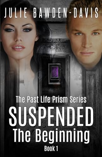 Stock image for Suspended - the Beginning (The Past Life Prism Series Time Travel Romance) for sale by California Books