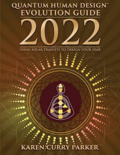 Imagen de archivo de 2022 Quantum Human Design Evolution Guide: Using Solar Transits to Design Your Year a la venta por ThriftBooks-Dallas