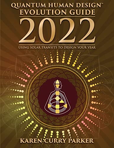 Stock image for 2022 Quantum Human Design Evolution Guide: Using Solar Transits to Design Your Year for sale by ThriftBooks-Dallas