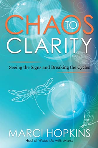 Stock image for Chaos to Clarity: Seeing the Signs and Breaking the Cycles for sale by BooksRun