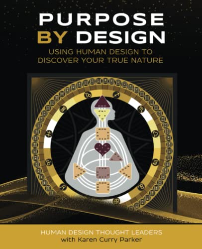 Stock image for Purpose by Design: Using Human Design to Discover Your True Nature (Life by Human Design) for sale by Book Deals