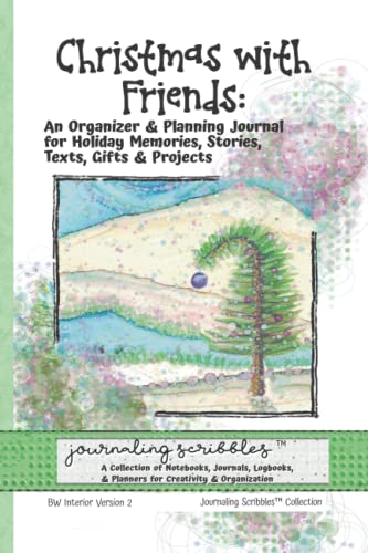 Imagen de archivo de Christmas With Friends: An Organizer & Planning Journal for Holiday Memories, Stories, Texts, Gifts & Projects: Journaling Scribbles Collection - Ver 2 Seussical Tree Cover Art - BW 6x9 a la venta por Ergodebooks