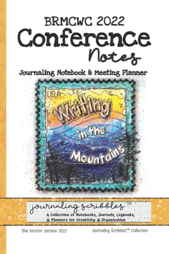 Stock image for BRMCWC 2022 Conference Notes: Journaling Notebook Meeting Planner: Journaling Scribbles Collection - Version 2022 - Mountain Stamp Cover Art - BW Interior 6x9 for sale by Big River Books